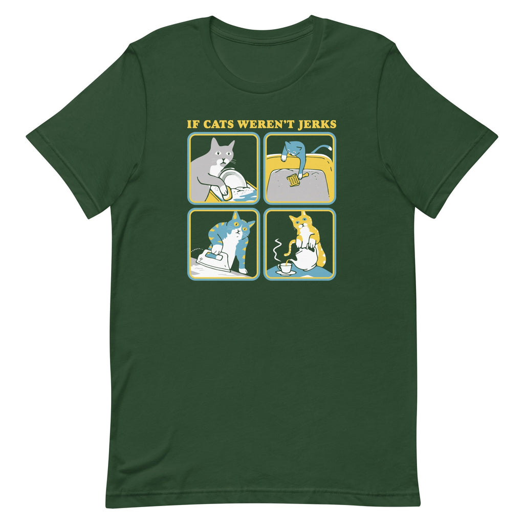 If Cats Weren't Jerks Men's Signature Tee