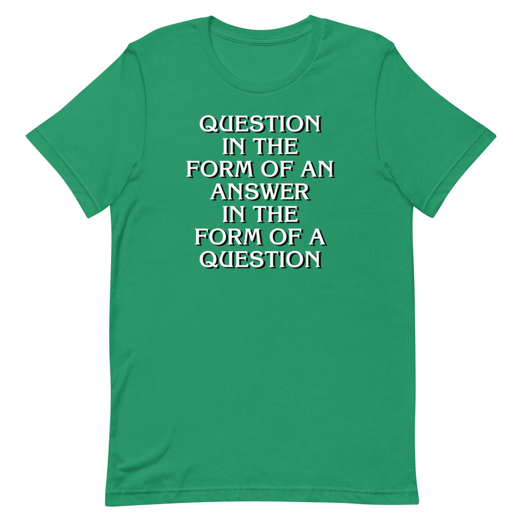 Question In The Form Of An Answer Men's Signature Tee