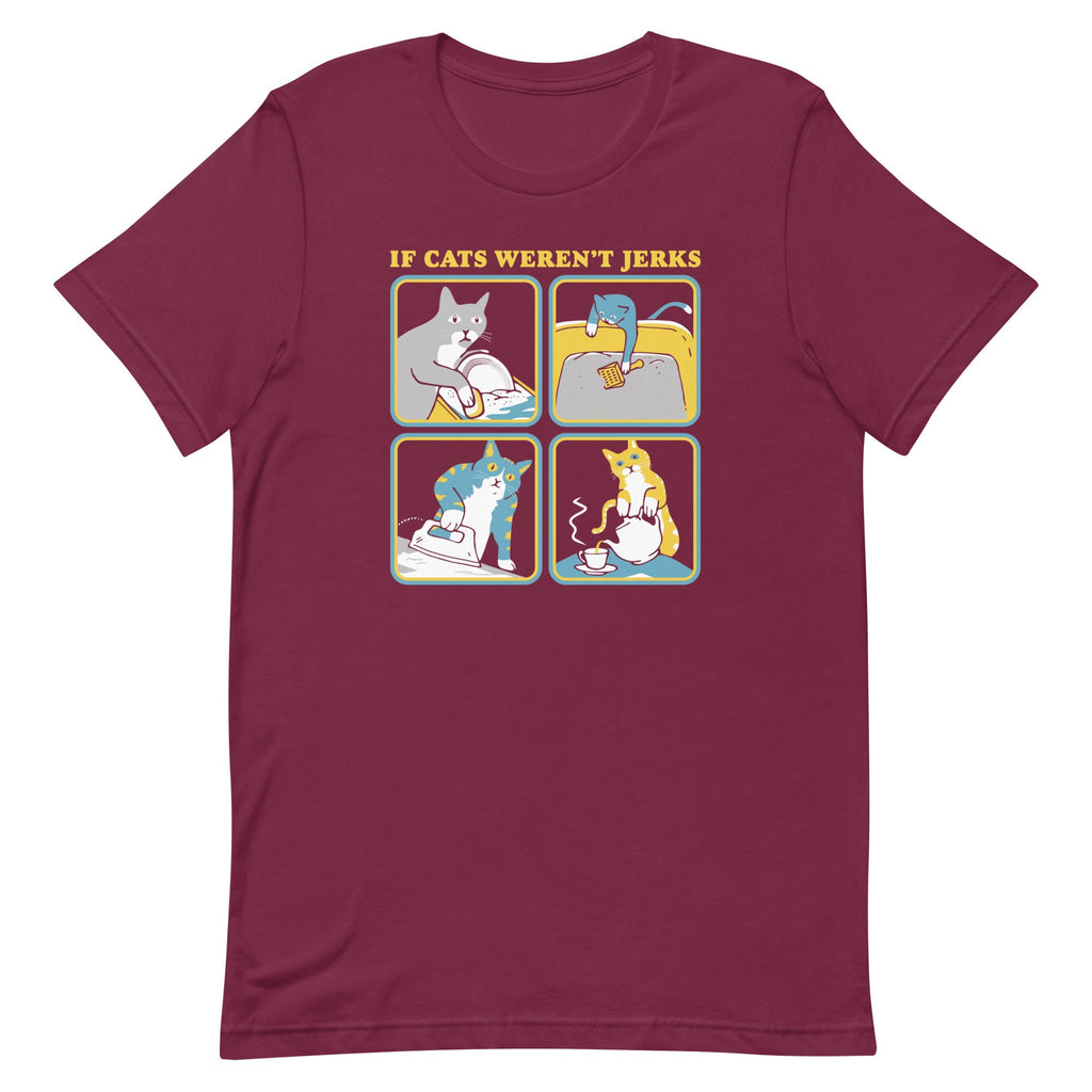 If Cats Weren't Jerks Men's Signature Tee