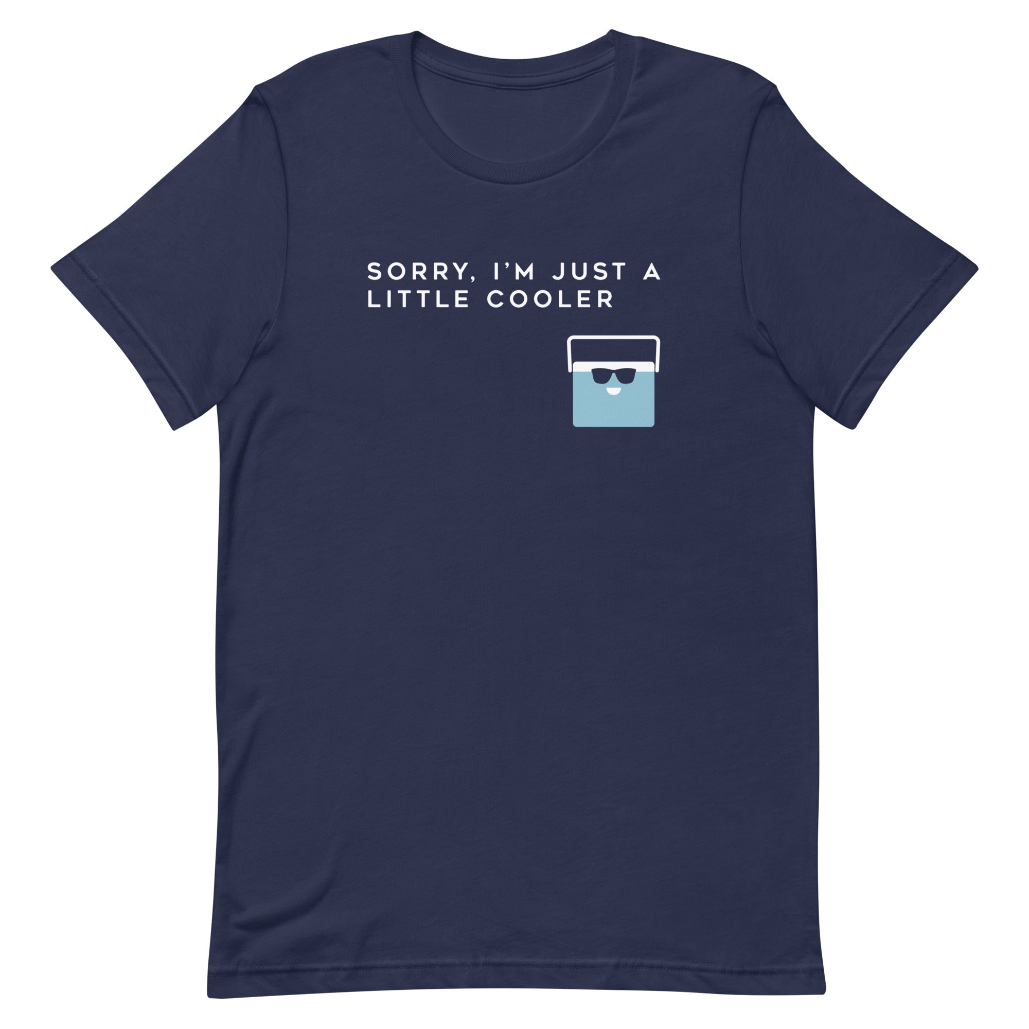 Sorry, I'm Just A Little Cooler Men's Signature Tee