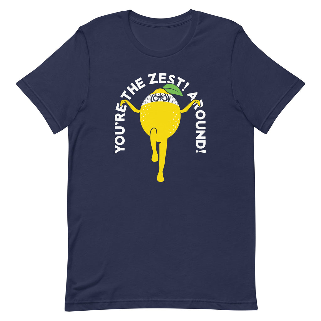 You're The Zest Around Men's Signature Tee