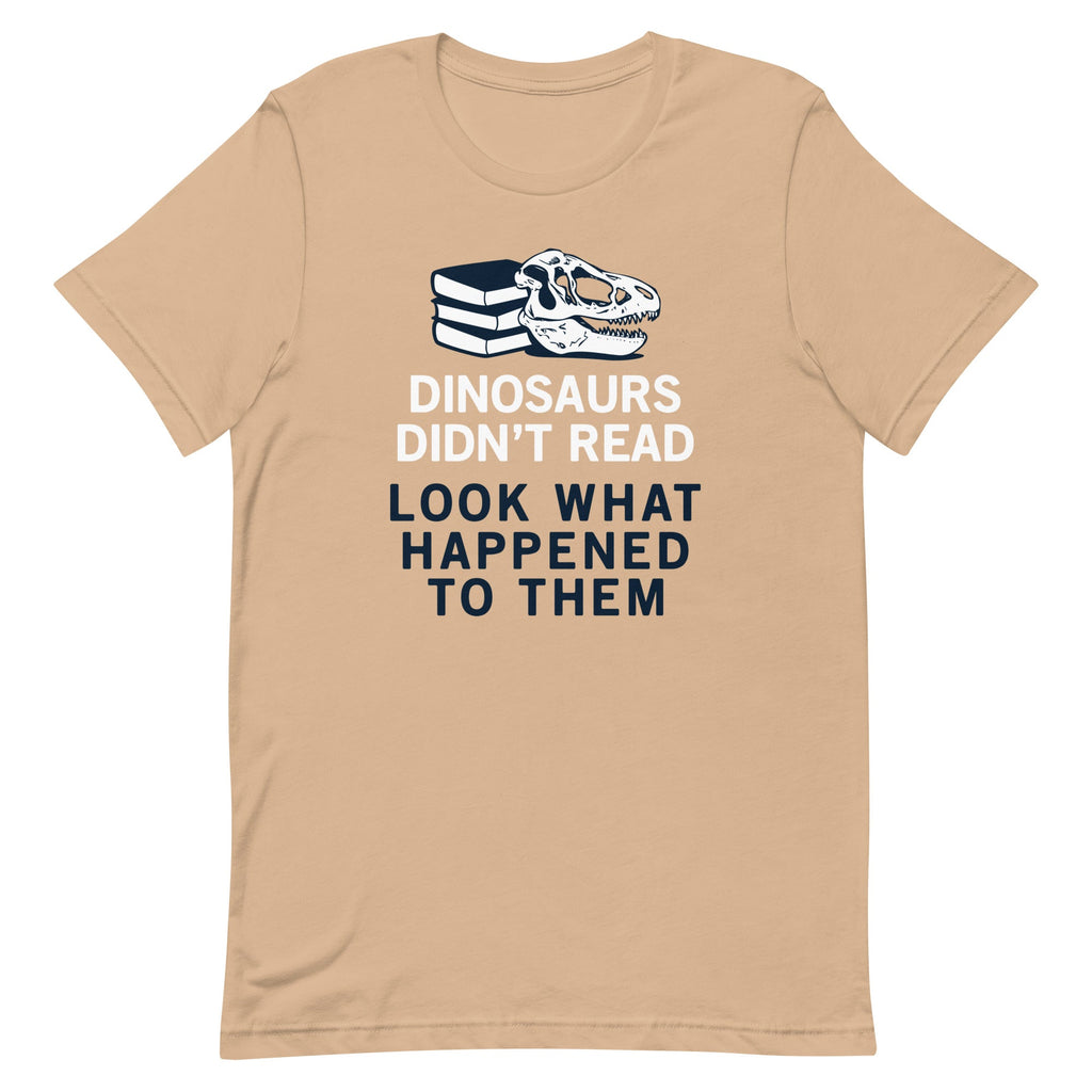 Dinosaurs Didn't Read Men's Signature Tee