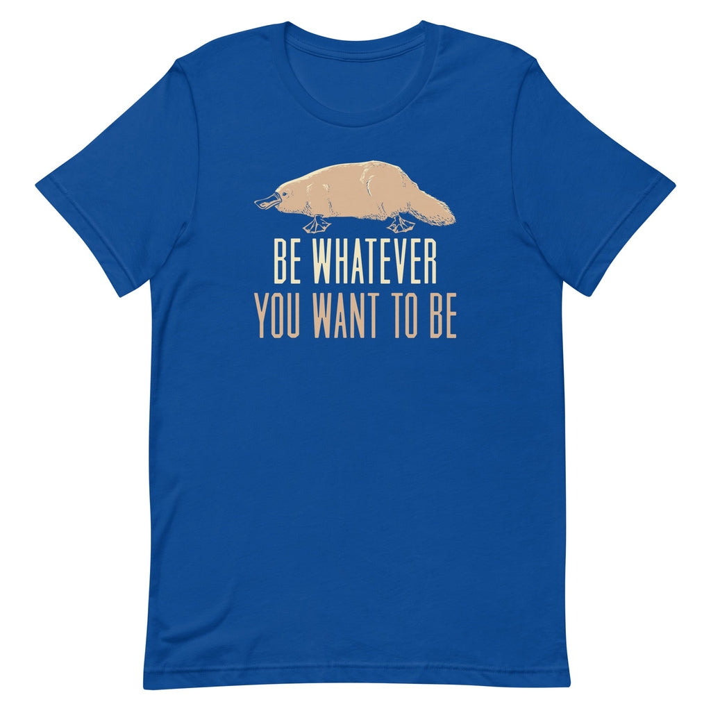 Be Whatever You Want To Be Men's Signature Tee