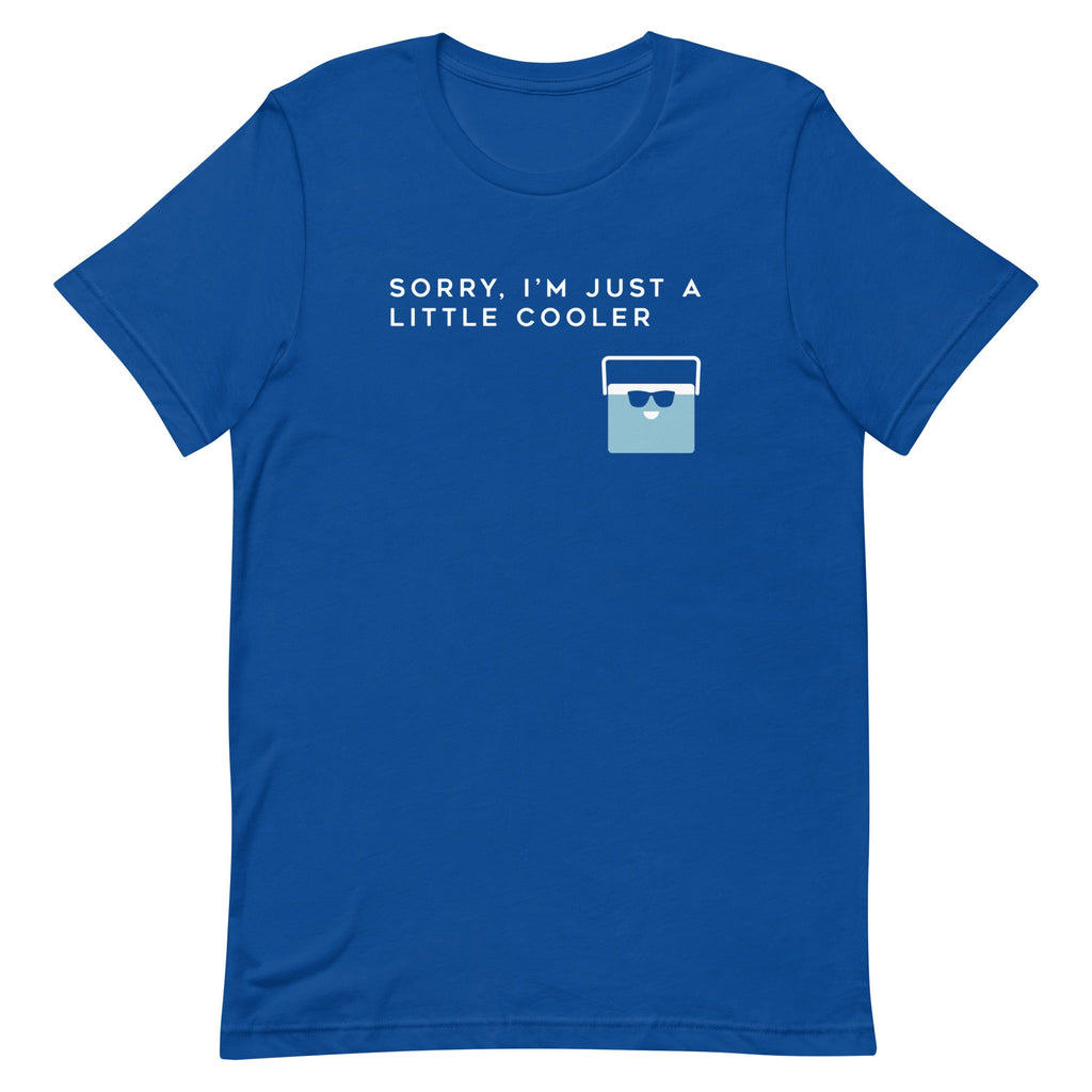 Sorry, I'm Just A Little Cooler Men's Signature Tee