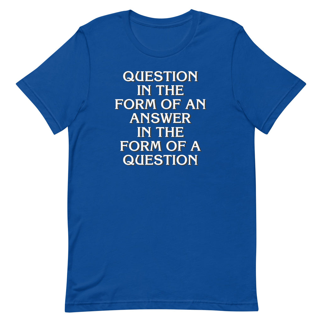 Question In The Form Of An Answer Men's Signature Tee