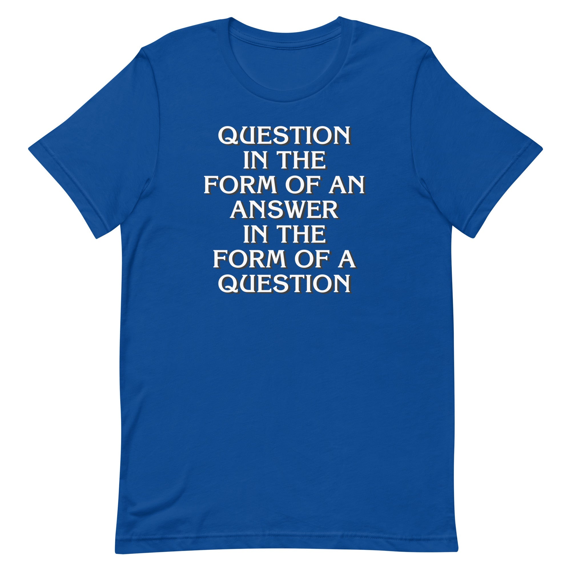 Question In The Form Of An Answer Men's Signature Tee
