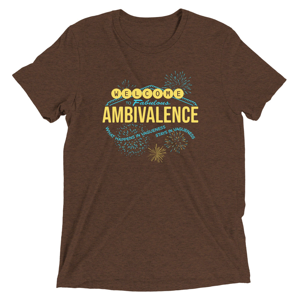 Welcome To Fabulous Ambivalence Men's Tri-Blend Tee