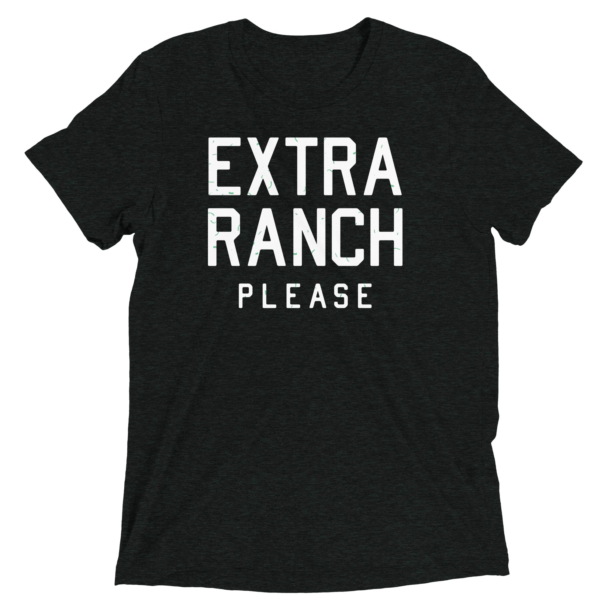 Extra Ranch Please Men's Tri-Blend Tee