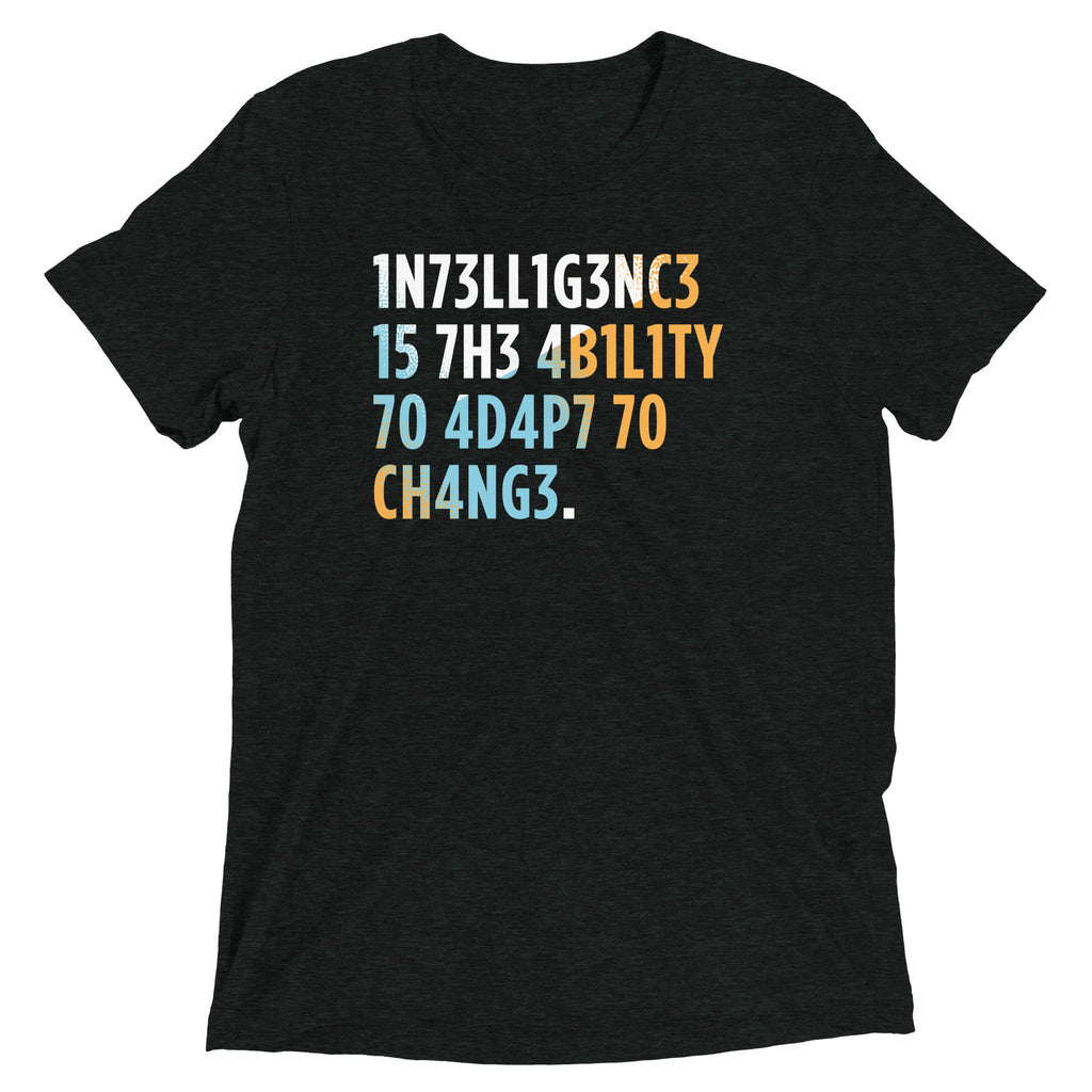Intelligence is The Ability To Adapt Men's Tri-Blend Tee