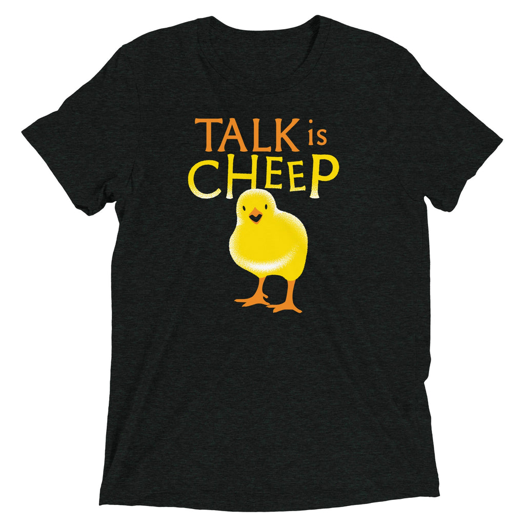 Talk Is Cheep Men's Tri-Blend Tee