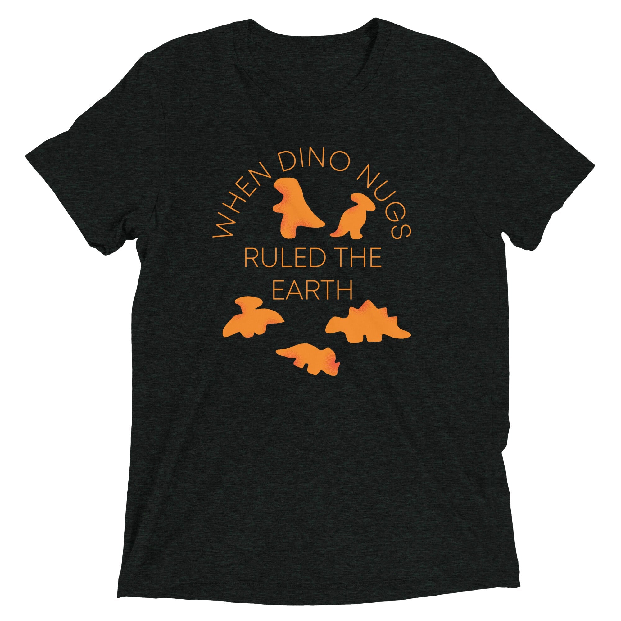 When Dino Nugs Ruled The Earth Men's Tri-Blend Tee