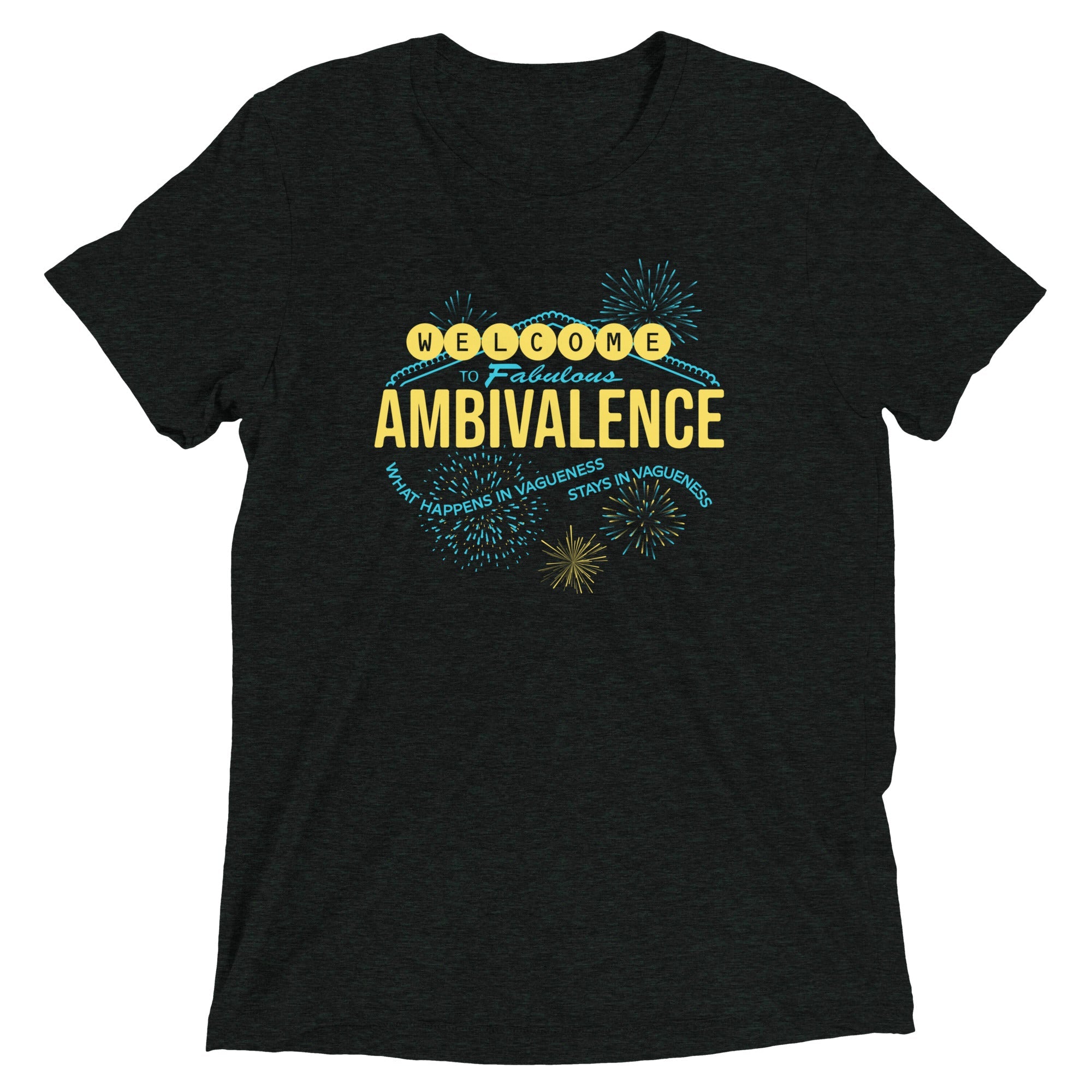 Welcome To Fabulous Ambivalence Men's Tri-Blend Tee