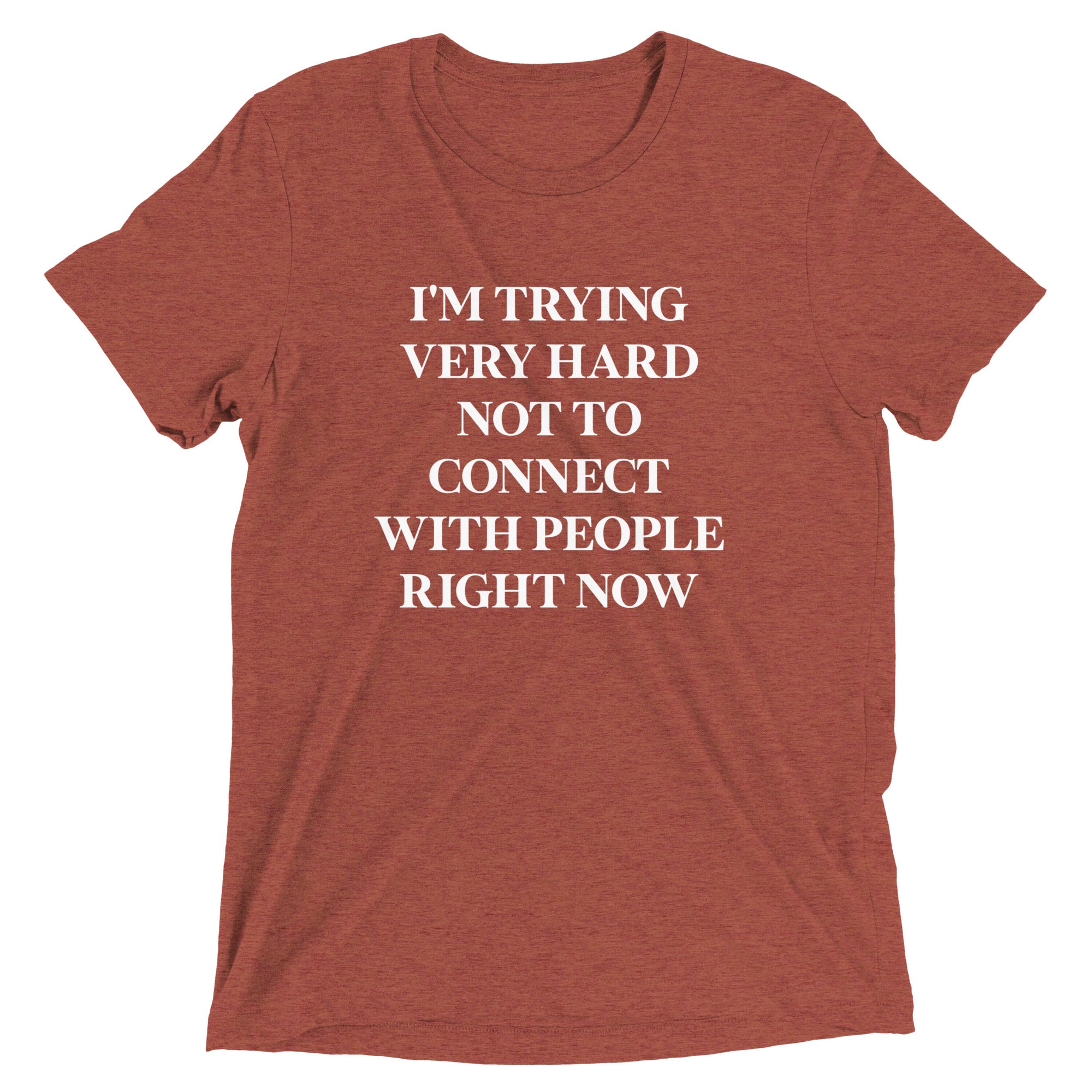 Trying Very Hard Not To Connect Men's Tri-Blend Tee