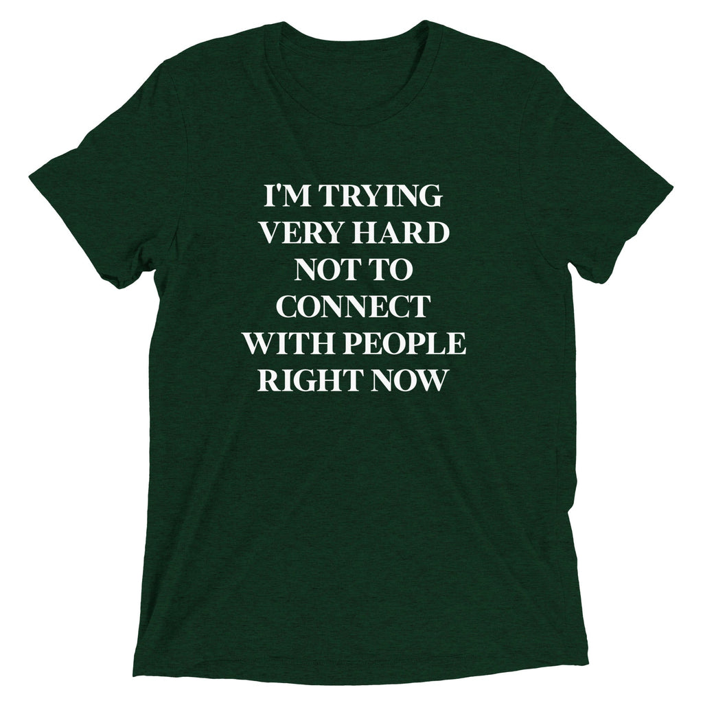 Trying Very Hard Not To Connect Men's Tri-Blend Tee