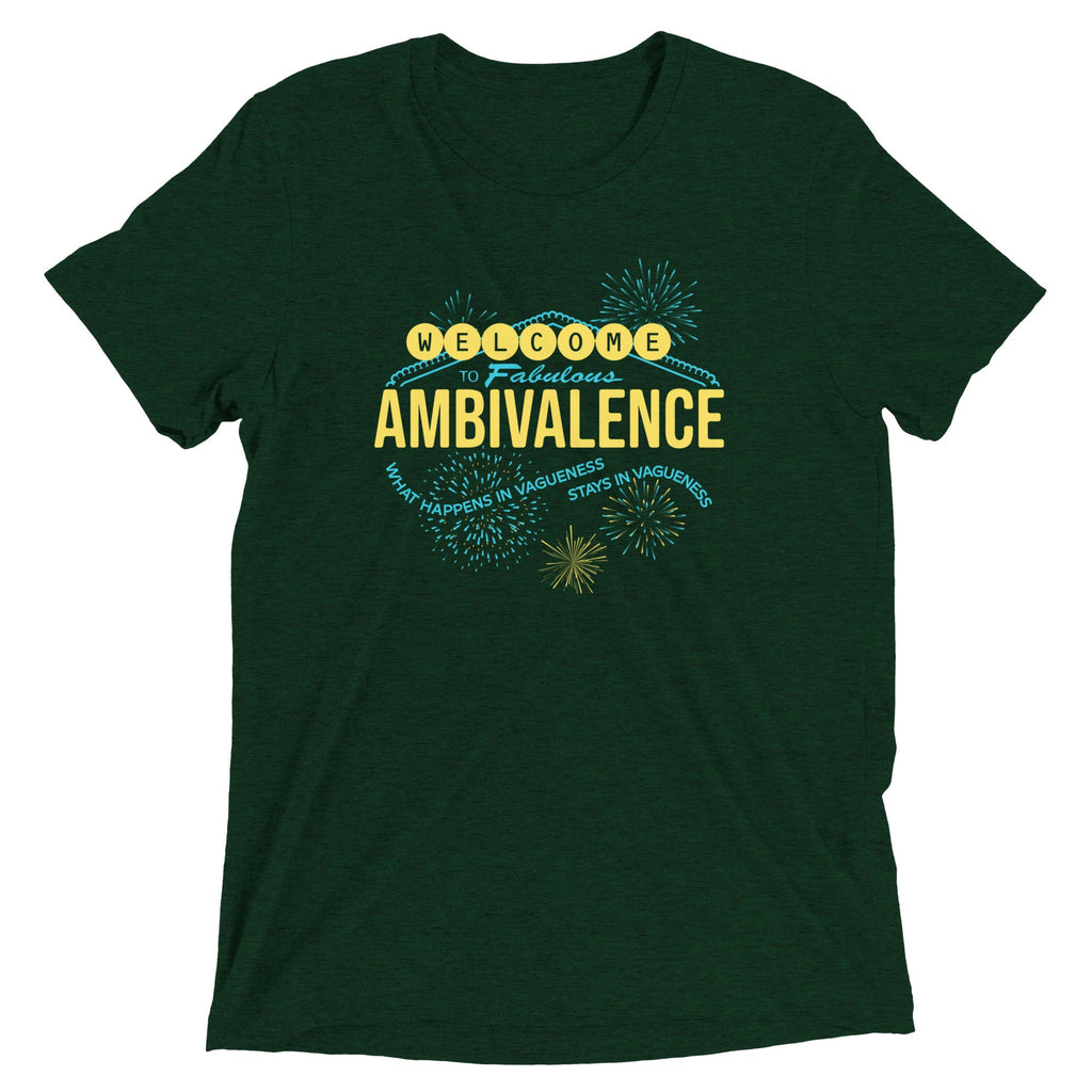 Welcome To Fabulous Ambivalence Men's Tri-Blend Tee