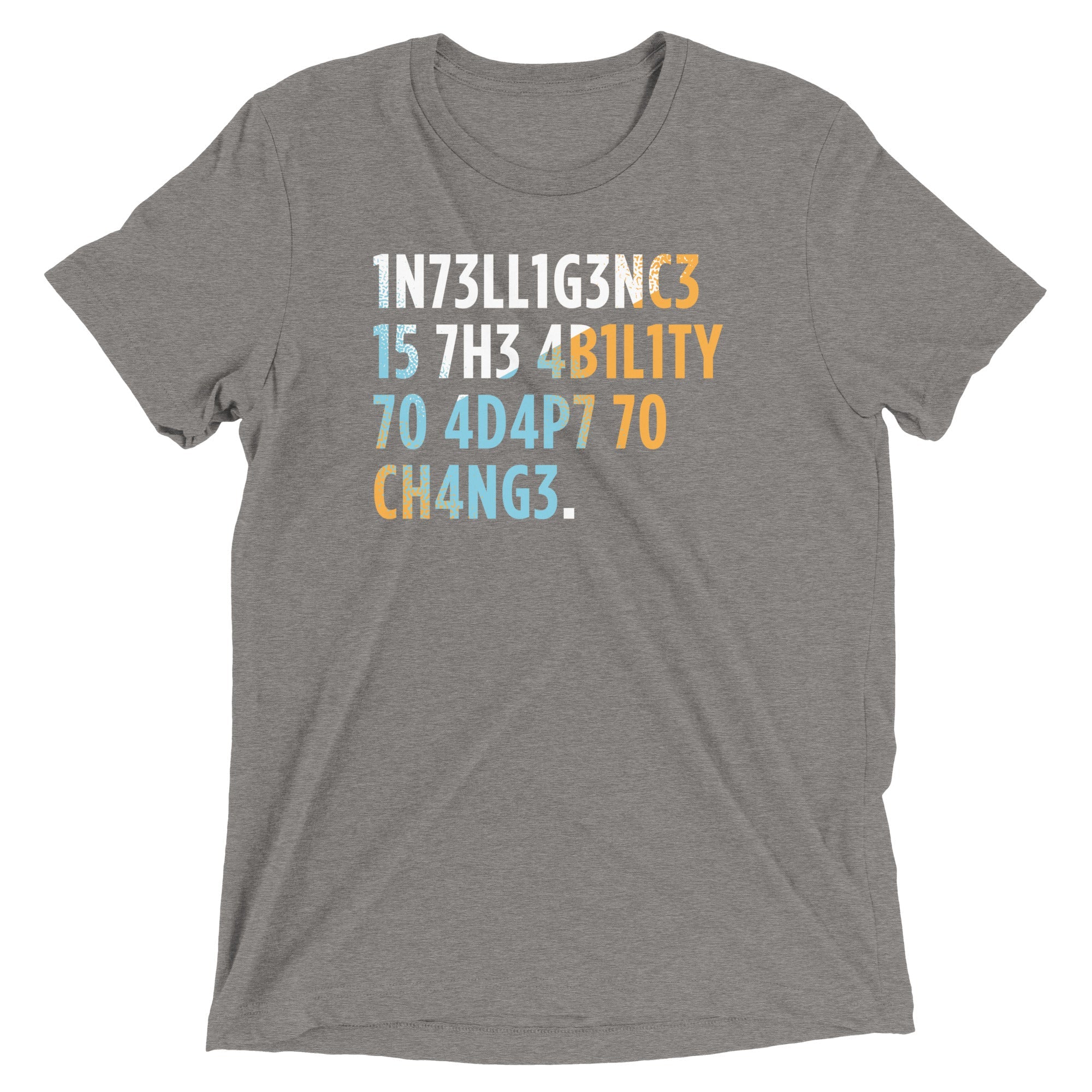 Intelligence is The Ability To Adapt Men's Tri-Blend Tee