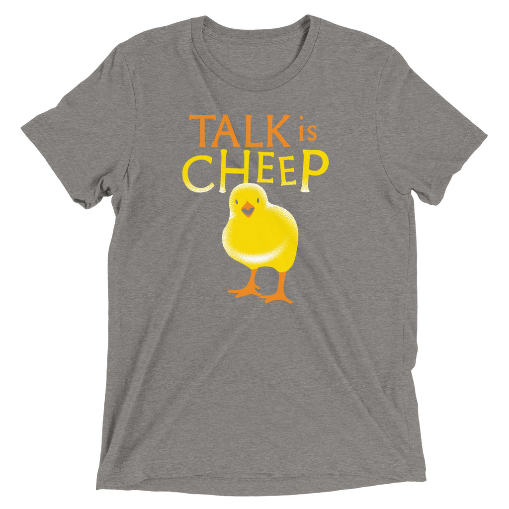 Talk Is Cheep Men's Tri-Blend Tee