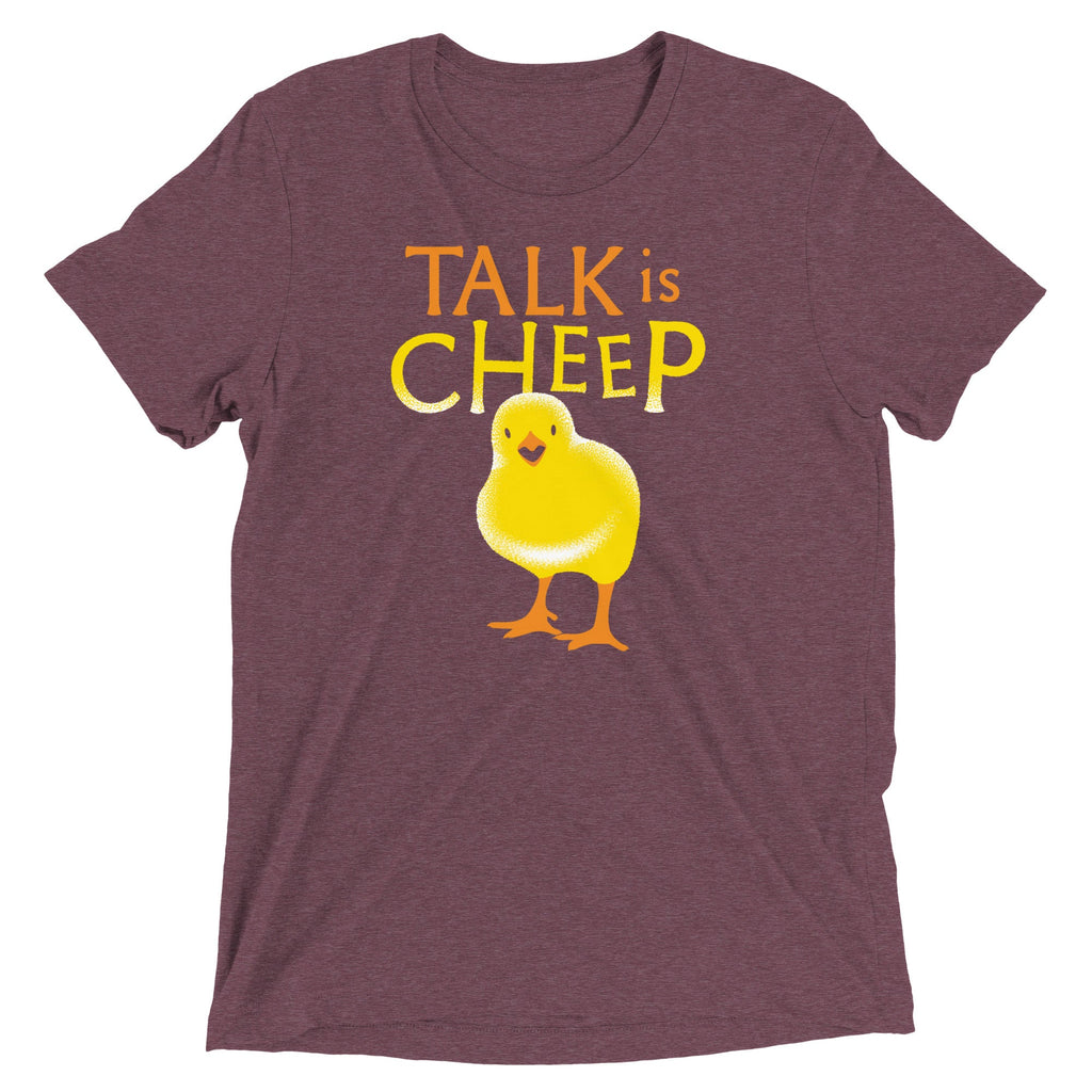 Talk Is Cheep Men's Tri-Blend Tee