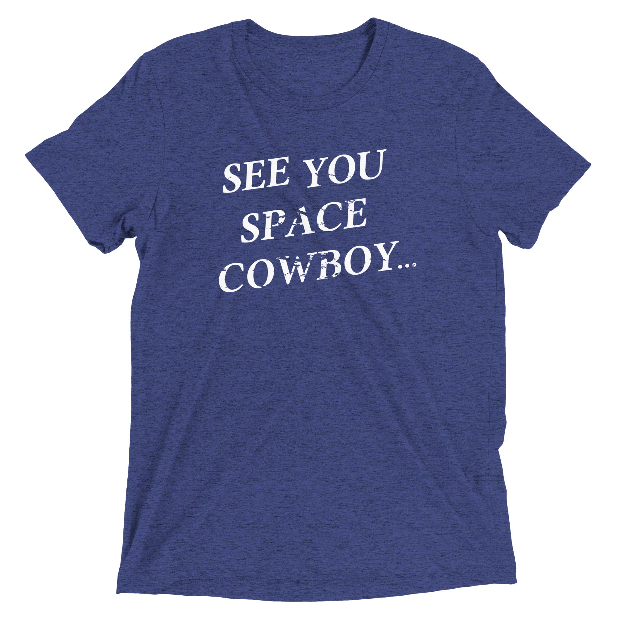 See You Space Cowboy Men's Tri-Blend Tee