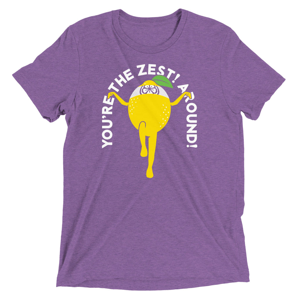 You're The Zest Around Men's Tri-Blend Tee
