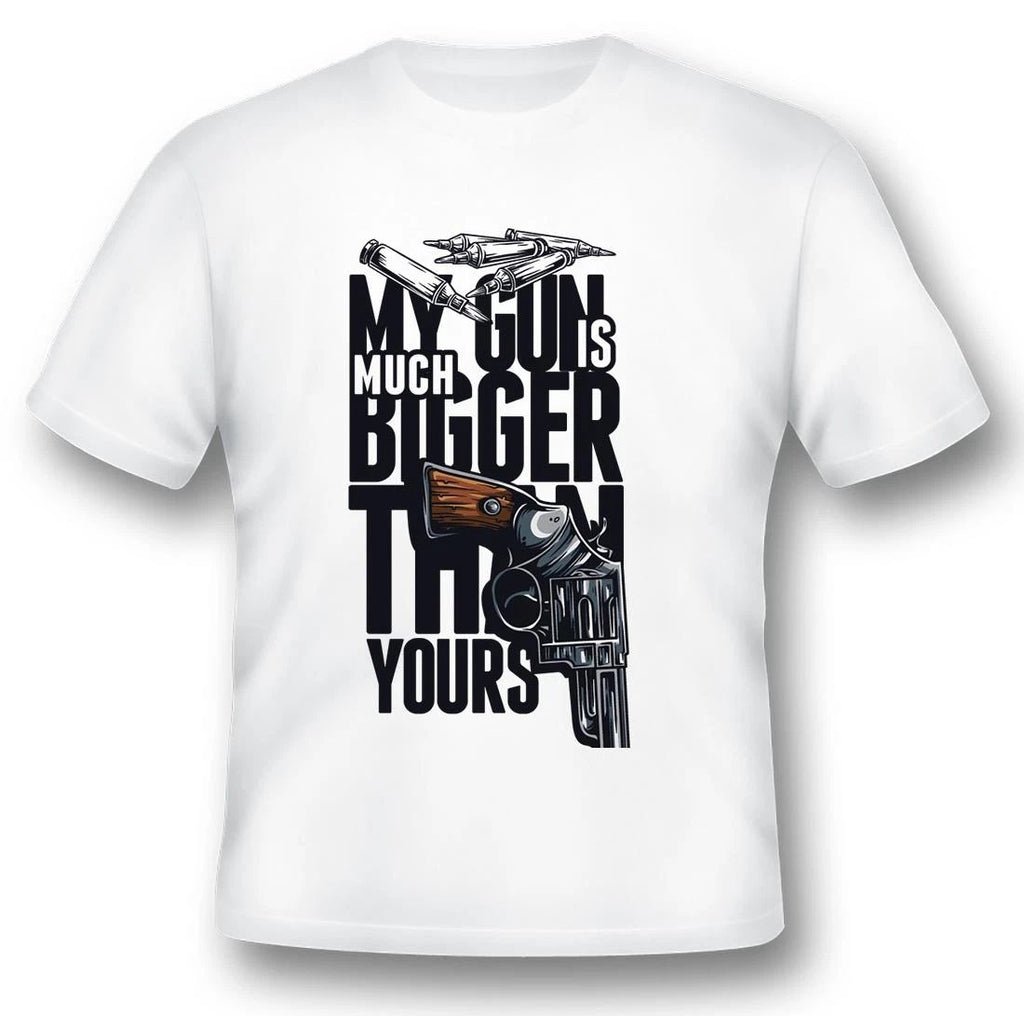 My gun is much bigger than yours tee shirt white Unisex