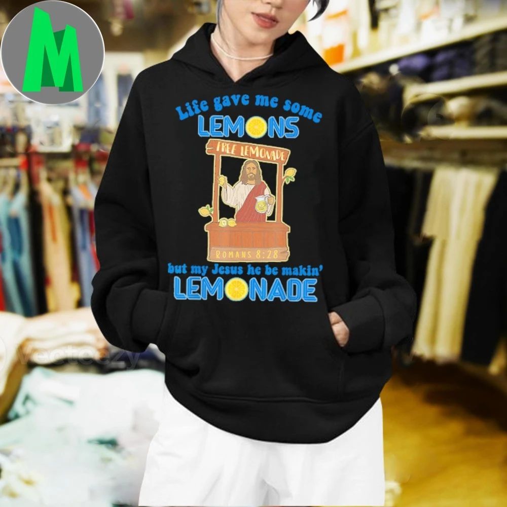 Jesus free lemon quote jesus making lemonade Shirt Unisex