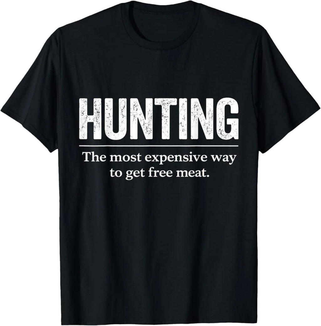 Funny Hunting Quote Men Wildlife Outdoors Free Meat Joke Unisex