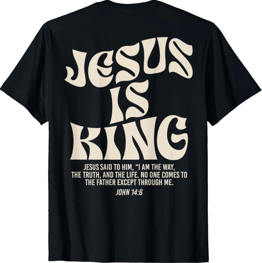 Jesus Is King | John 14:6 Bible Verse Christian Faith Tee- Unisex S-5XL Unisex