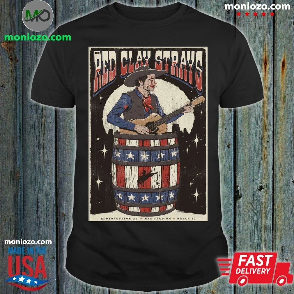 Original Red Clay Strays Houston, TX March 17 2026 NRG Park Tour Poster Shirt Unisex