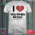 Original Love You When I’m Sad Little Stranger x Andy Frasco – Best Gift for Music Fans