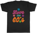 Love the 60's Mens Hippie Culture Music Tee Gift Unisex