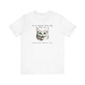 Funny Cat Lover Tee, Hilarious Cat Shirt, Gift for Cat Owners, Unisex , Unisex