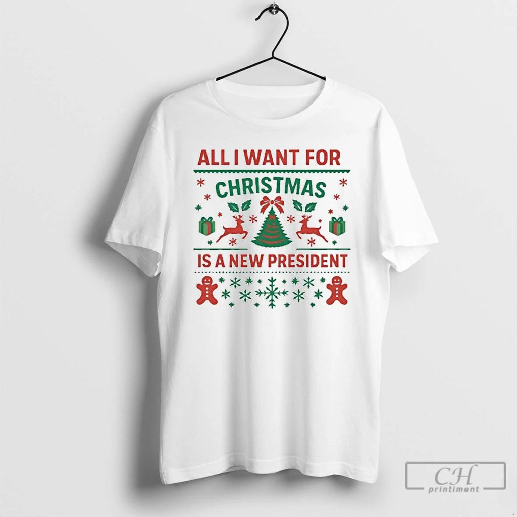 Premium All I Want For Christmas Is A New President T Shirts Unisex