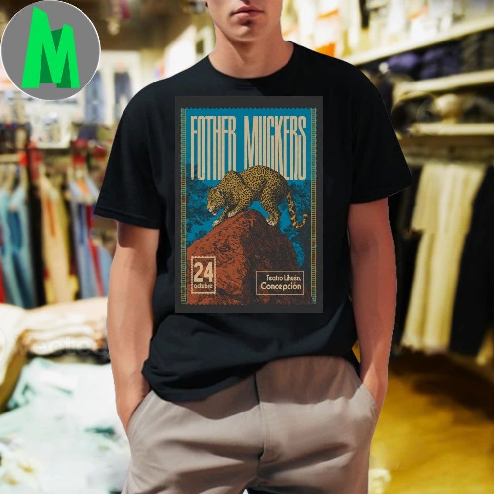 Fother Muckers October 24 2025 Teatro Lihuen Concepción Poster Shirt Unisex
