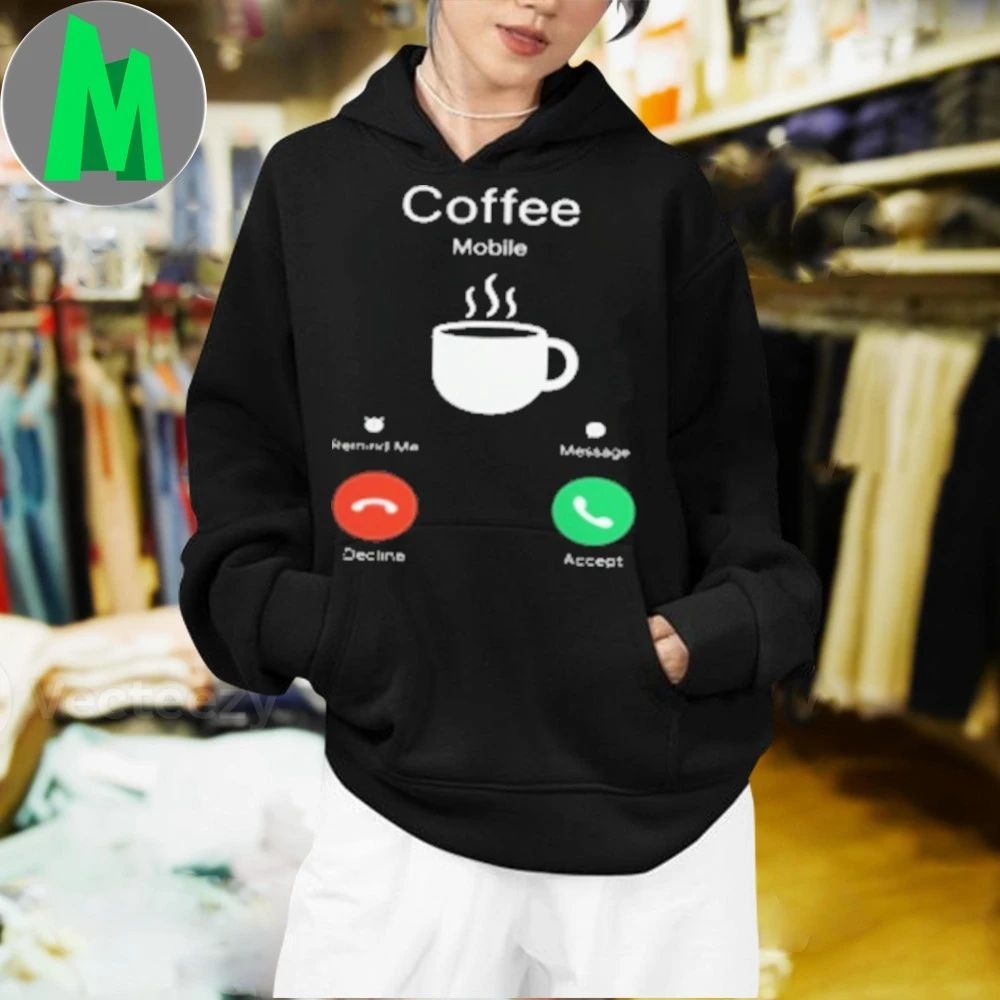 Coffee Is Calling – Funny Incoming Call Screen Unisex