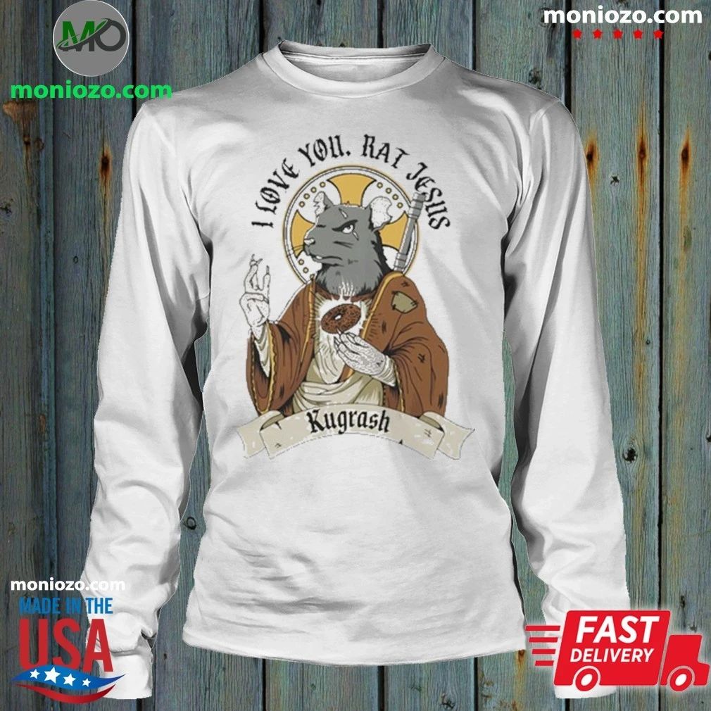 Original Dropout I Love You Rat Jesus Kugrash – Best Gift for Music Fans Unisex