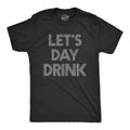 Mens Let's Day Drink T Shirt Funny Beer Liquor Bar Party Tee Unisex