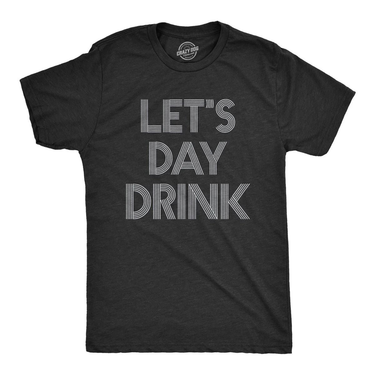 Mens Let's Day Drink T Shirt Funny Beer Liquor Bar Party Tee Unisex