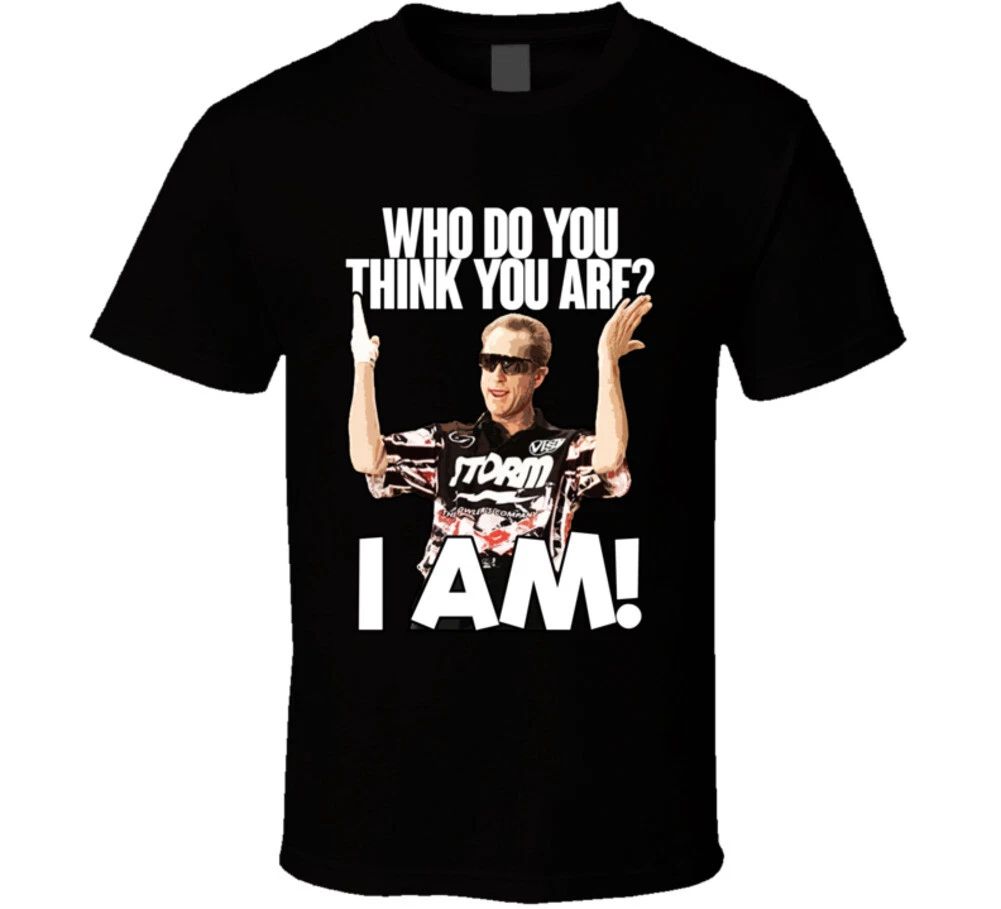Peter Weber Who Do You Think You Are Bowling Quote T Shirt Unisex