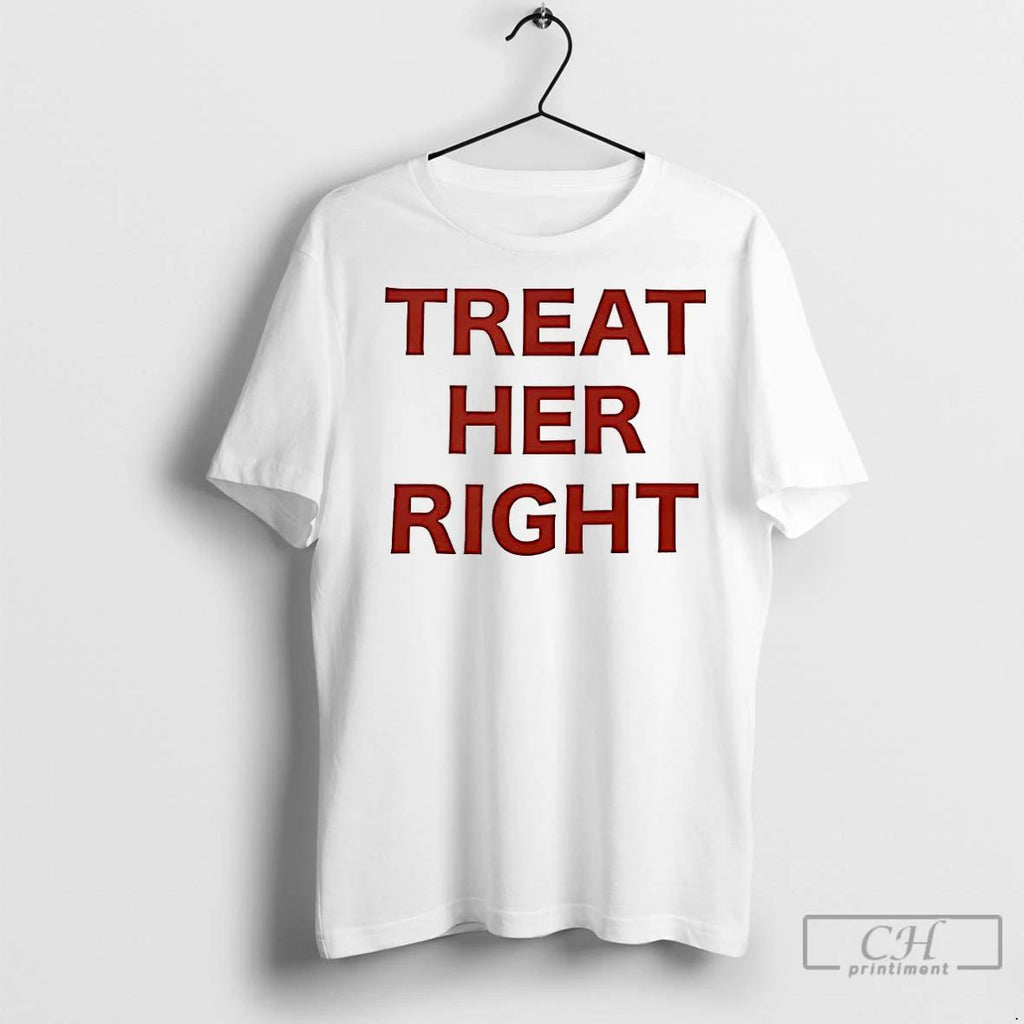 Premium Treat Her Right Message Unisex