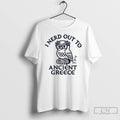 Premium I Nerd Out To The Ancient Greece History Buff T Shirts Unisex