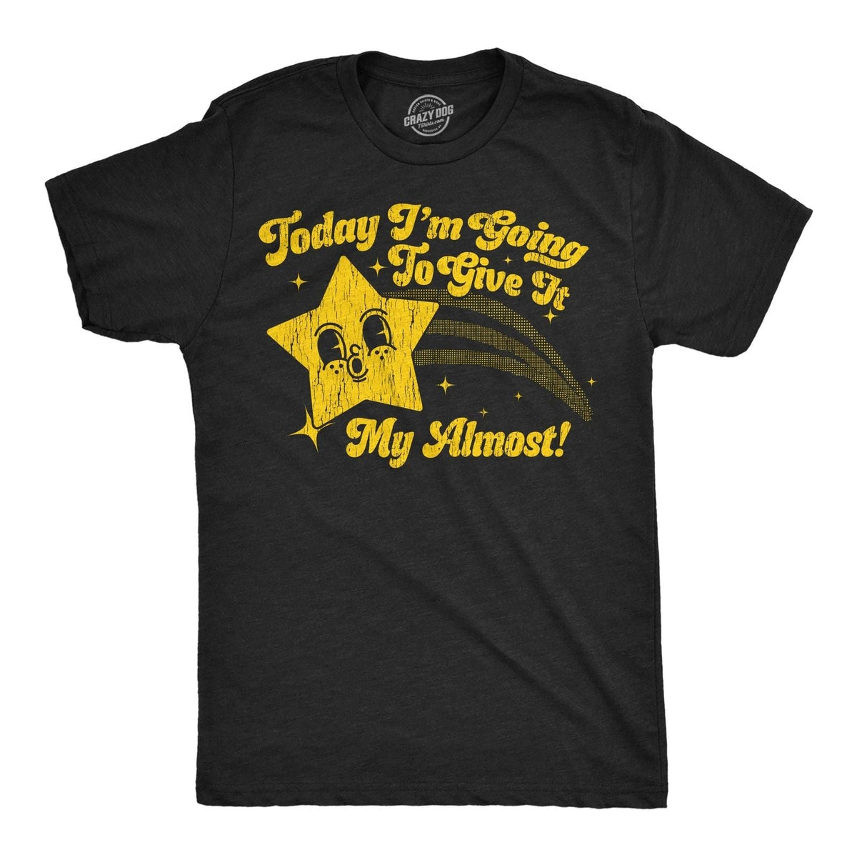 Mens Funny T Shirts Today Im Going to Give It My Almost Sarcastic Graphic Unisex