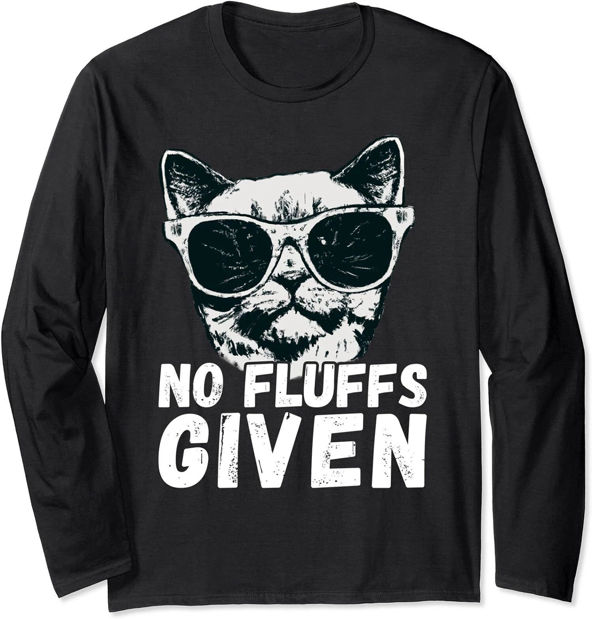 Funny Cat Joke No Fluffs Given Cat Lover Cat Humor Long Sleeve Tshirt Unisex