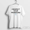 Premium Trans Flag I Respect Your Pronouns T Shirts Unisex