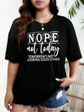 Nope Not Today Sarcastic Graphic Tee - Funny Relatable Mood Unisex