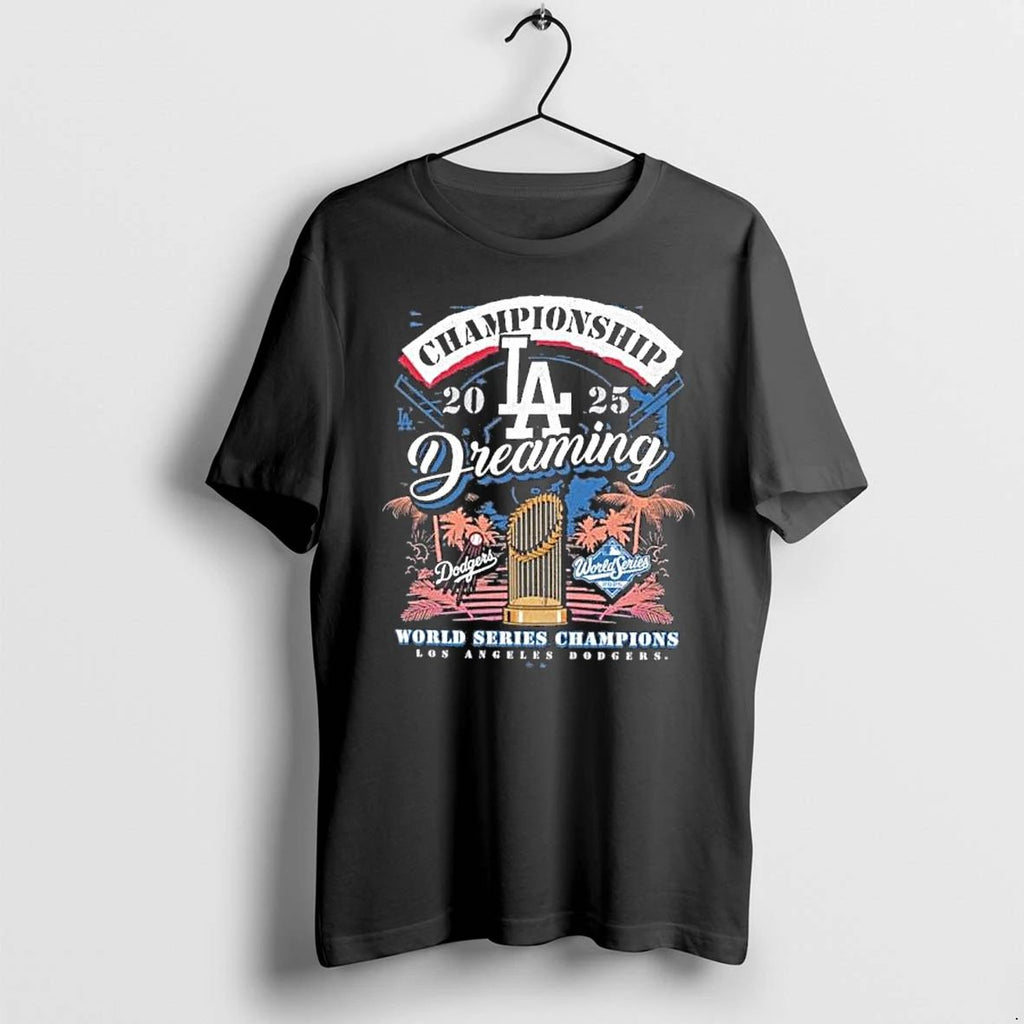 Los Angeles Dodgers Dreaming World Series Champions 2025 Tshirts Sweater Unisex