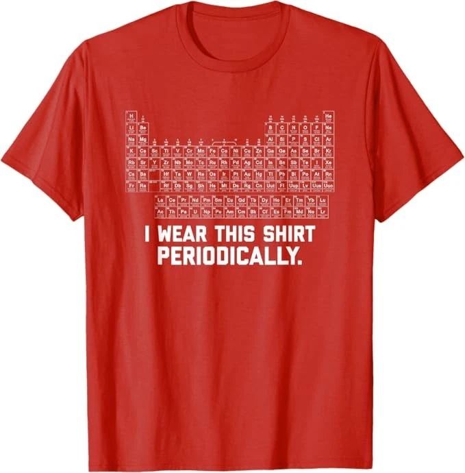 I Wear this Shirt Periodically Unisex