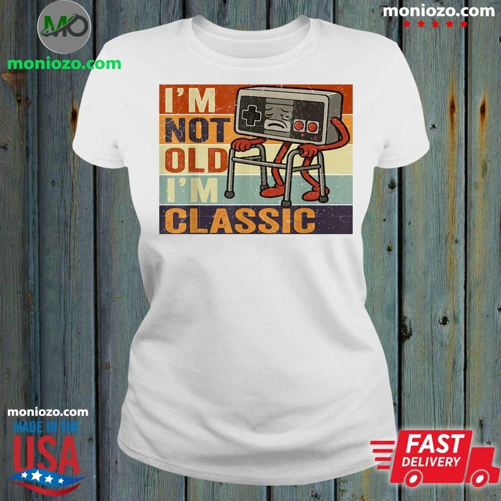 I’m Not Old I’m Classic Funny Old Gamer Gaming Retro 80s 90s Shirt Unisex