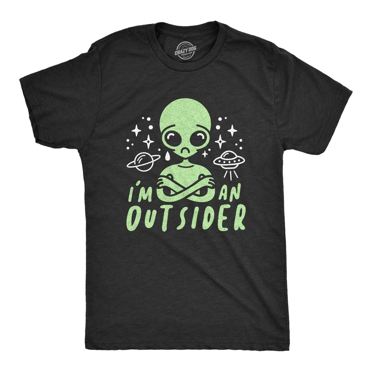 Mens I'm An Outsider T Shirt Funny Alien UFO Outer Space Graphic Tee Unisex