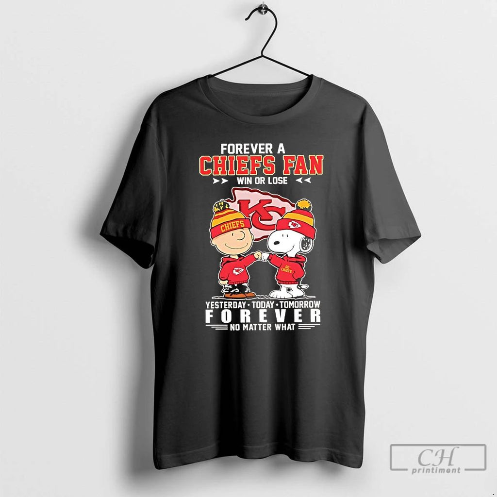 Classic Peanuts Forever A Chiefs Fan Win Or Lose Yesterday Today Tomorrow Forever No Matter